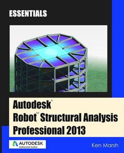 Cover image for Autodesk Robot Structural Analysis Professional 2013: Essentials