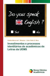 Cover image for Investimentos e processos identitarios de academicos de Letras da UEMS