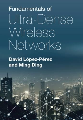 Cover image for Fundamentals of Ultra-Dense Wireless Networks