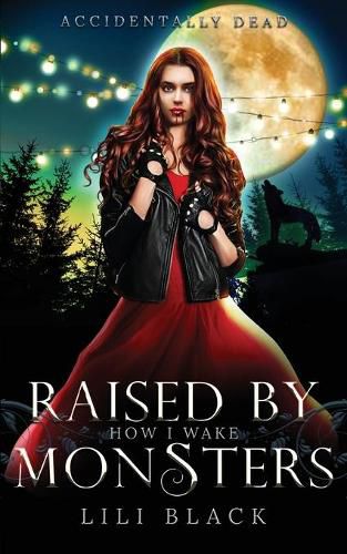 Cover image for How I Wake: Raised by Monsters