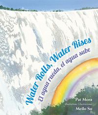 Cover image for Water Rolls, Water Rises/El Agua Rueda, el Agua Sube
