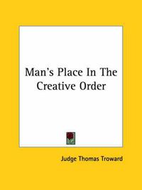 Cover image for Man's Place in the Creative Order