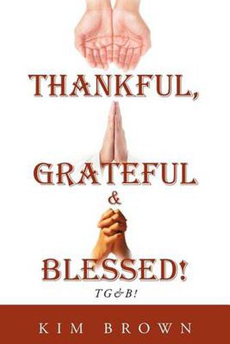 Cover image for Thankful, Grateful & Blessed! Tg&b!