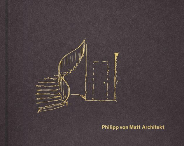 Cover image for Philipp von Matt: Architekt