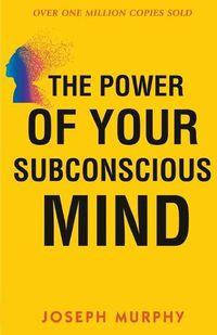 Cover image for The Power of your Subconscious Mind