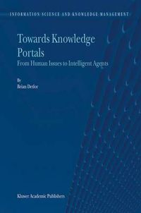 Cover image for Towards Knowledge Portals: From Human Issues to Intelligent Agents