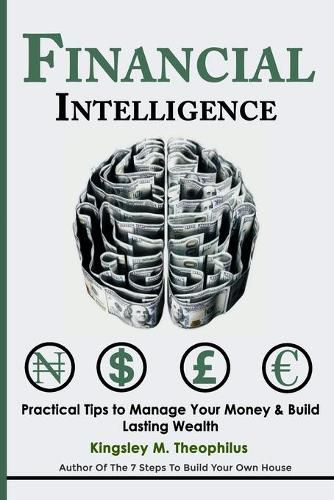 Cover image for Financial Intelligence: Practical Tips to Manage your Money & Build lasting Wealth