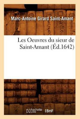 Les Oeuvres Du Sieur de Saint-Amant, (Ed.1642)