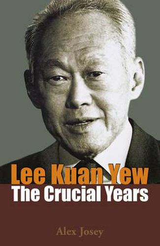 Cover image for Lee Kuan Yew: The Crucial Years