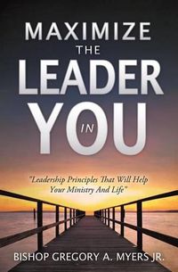 Cover image for Maximize the Leader in You