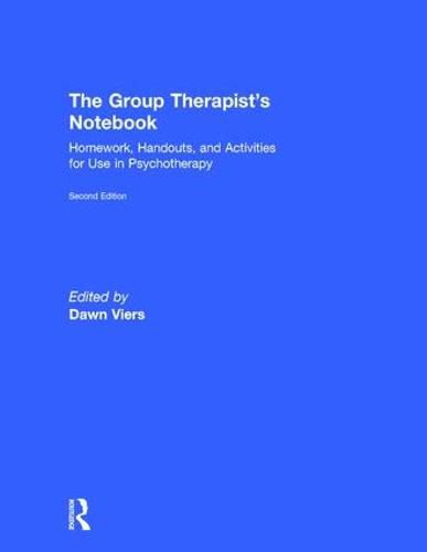 Cover image for The Group Therapist's Notebook: Homework, Handouts, and Activities for Use in Psychotherapy