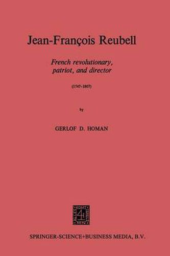 Cover image for Jean-Francois Reubell: French Revolutionary, Patriot, and Director (1747-1807)