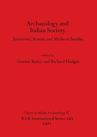 Cover image for Archaeology and Italian Society: Prehistoric, Roman and Medieval Studies