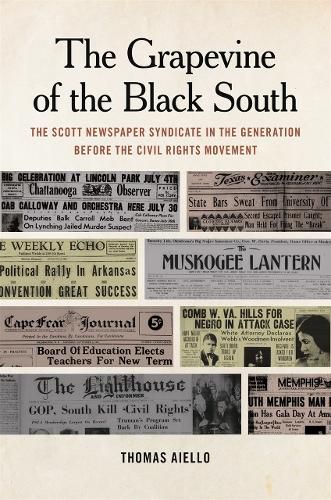 The Grapevine of the Black South: The Scott Newspaper Syndicate in the Generation before the Civil Rights Movement