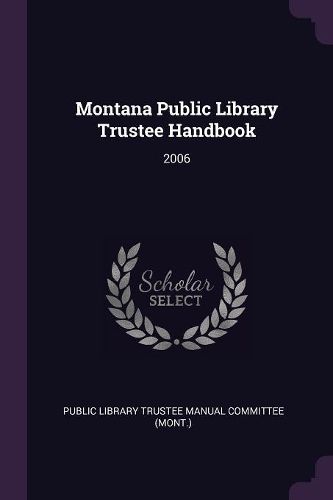 Cover image for Montana Public Library Trustee Handbook
