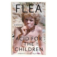 Cover image for Acid for the Children: A Memoir