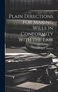 Cover image for Plain Directions for Making Wills in Conformity With the Law