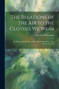 Cover image for The Relations of the Air to the Clothes We Wear