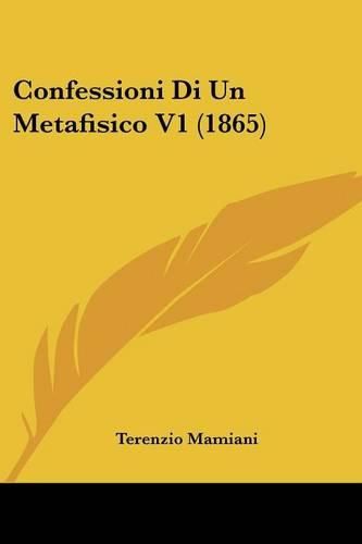 Cover image for Confessioni Di Un Metafisico V1 (1865)