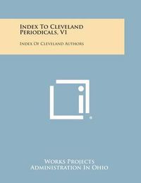 Cover image for Index to Cleveland Periodicals, V1: Index of Cleveland Authors