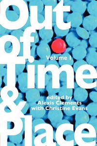 Cover image for Out of Time & Place: An Anthology of Plays by Members of the Women's Project Playwrights Lab, Volume 1