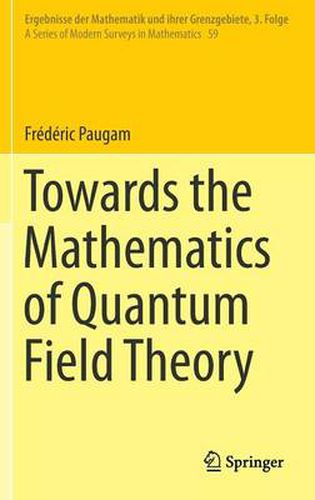 Cover image for Towards the Mathematics of Quantum Field Theory