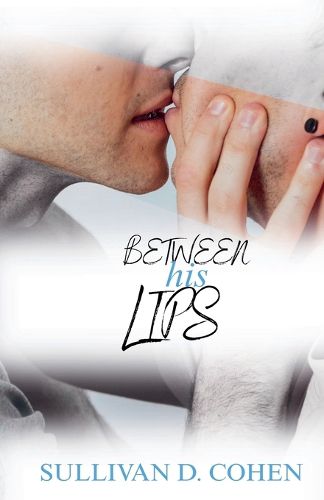 Cover image for Between His Lips