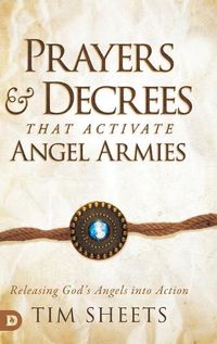 Cover image for Prayers and Decrees that Activate Angel Armies