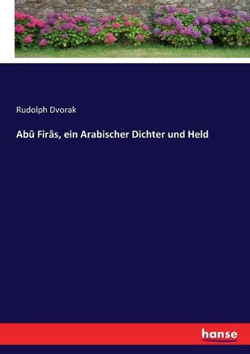 Cover image for Abu Firas, ein Arabischer Dichter und Held