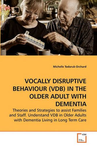 Cover image for Vocally Disruptive Behaviour (Vdb) in the Older Adult with Dementia