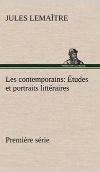 Cover image for Les contemporains, premiere serie Etudes et portraits litteraires