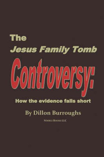 Cover image for The JESUS FAMILY TOMB Controversy: How the Evidence Falls Short