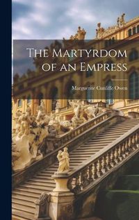 Cover image for The Martyrdom of an Empress