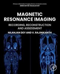 Cover image for Magnetic Resonance Imaging: Recording, Reconstruction and Assessment