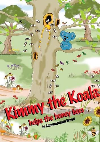 Cover image for Kimmy the Koala Helps the Honey Bees in Summertown Wood