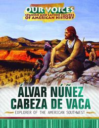 Cover image for Alvar Nunez Cabeza de Vaca: Explorer of the American Southwest