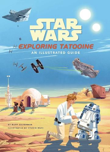 Cover image for Star Wars: Exploring Tatooine: An Illustrated Guide (Star Wars Books, Star Wars Art, for Kids Ages 4-8)