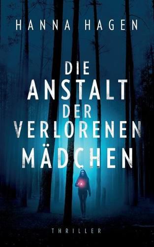 Cover image for Die Anstalt der verlorenen Madchen: Thriller