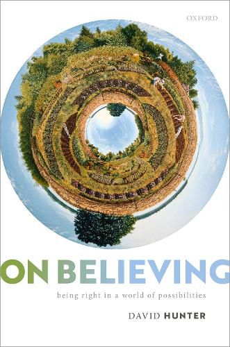 Cover image for On Believing: Being Right in a World of Possibilities