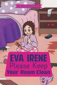 Cover image for Eva Irene Please Keep Your Room Clean