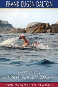 Cover image for Swimming Scientifically Taught (Esprios Classics)