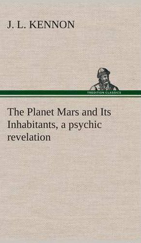 Cover image for The Planet Mars and Its Inhabitants, a psychic revelation