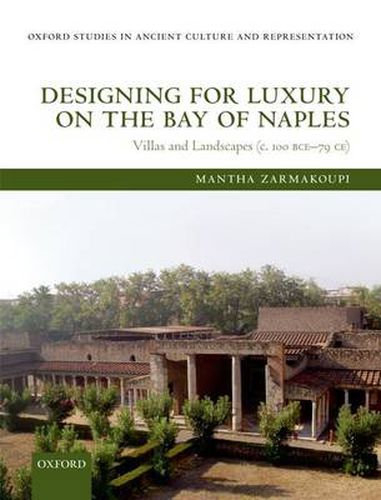 Cover image for Designing for Luxury on the Bay of Naples: Villas and Landscapes (c. 100 BCE-79 CE)