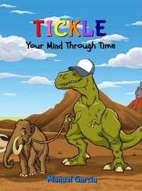Cover image for Tickle Your Mind Through Time
