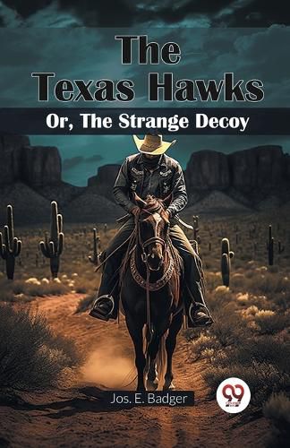 Cover image for The Texas Hawks or, the Strange Decoy