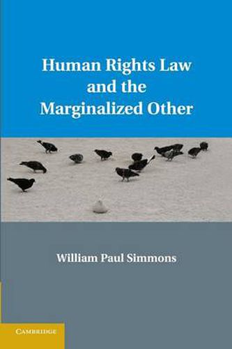 Cover image for Human Rights Law and the Marginalized Other