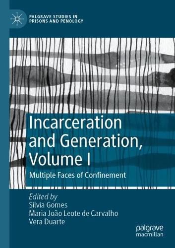Cover image for Incarceration and Generation, Volume I: Multiple Faces of Confinement