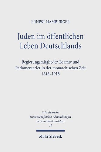 Cover image for Juden im oeffentlichen Leben Deutschlands: Regierungsmitglieder, Beamte und Parlamentarier in der monarchischen Zeit 1848 - 1918