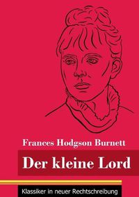 Cover image for Der kleine Lord: (Band 44, Klassiker in neuer Rechtschreibung)