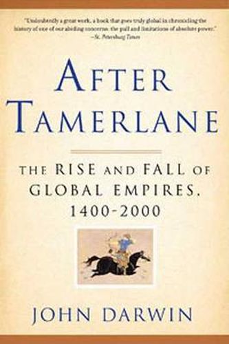 Cover image for After Tamerlane: The Rise and Fall of Global Empires, 1400-2000